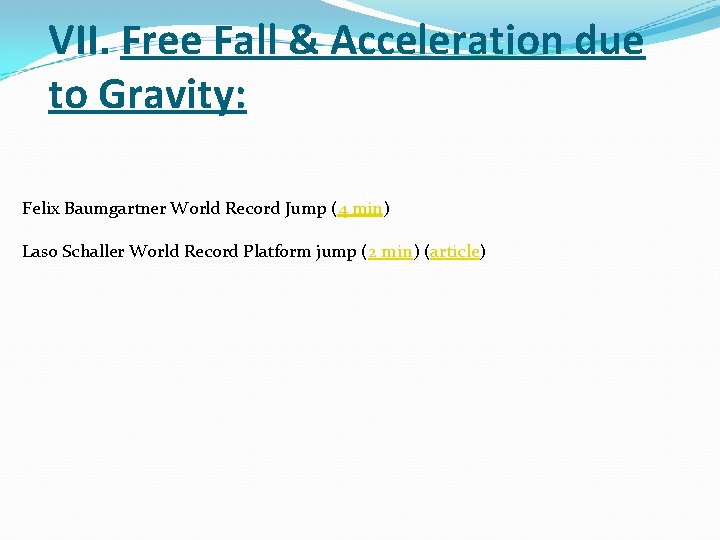 VII. Free Fall & Acceleration due to Gravity: Felix Baumgartner World Record Jump (4 VII. Free Fall & Acceleration due to Gravity: Felix Baumgartner World Record Jump (4