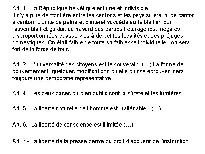 Art. 1. - La République helvétique est une et indivisible. Il n'y a plus