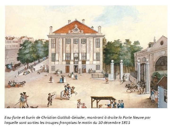 Eau-forte et burin de Christian Gottlob Geissler, montrant à droite la Porte Neuve par