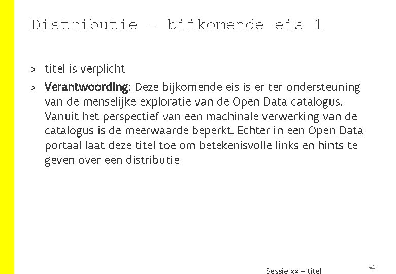 Distributie – bijkomende eis 1 > titel is verplicht > Verantwoording: Deze bijkomende eis