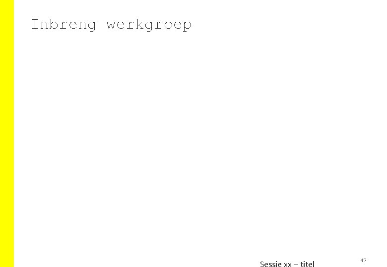 Inbreng werkgroep 47 