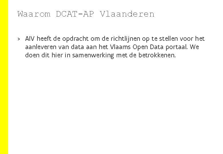 Waarom DCAT-AP Vlaanderen > AIV heeft de opdracht om de richtlijnen op te stellen