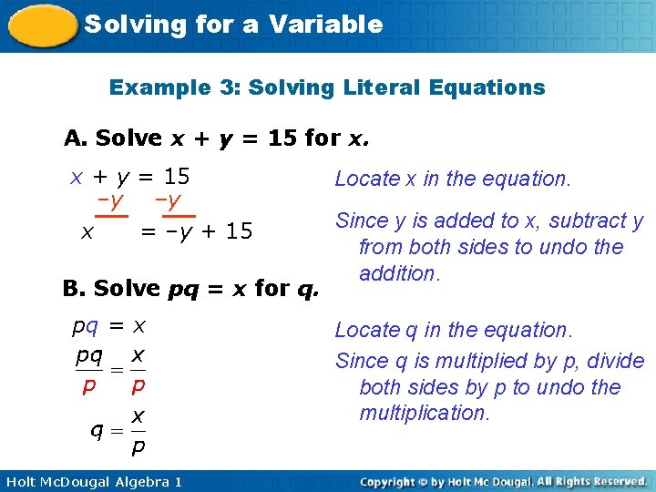 Solving for a Variable Example 3: Solving Literal Equations A. Solve x + y