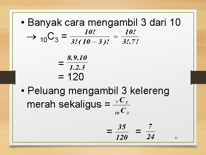  • Banyak cara mengambil 3 dari 10 10 C 3 = = 120