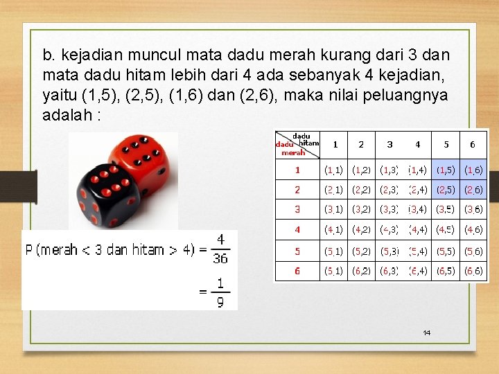 b. kejadian muncul mata dadu merah kurang dari 3 dan mata dadu hitam lebih