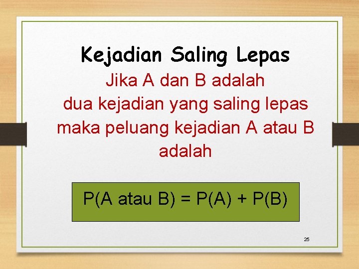 Kejadian Saling Lepas Jika A dan B adalah dua kejadian yang saling lepas maka