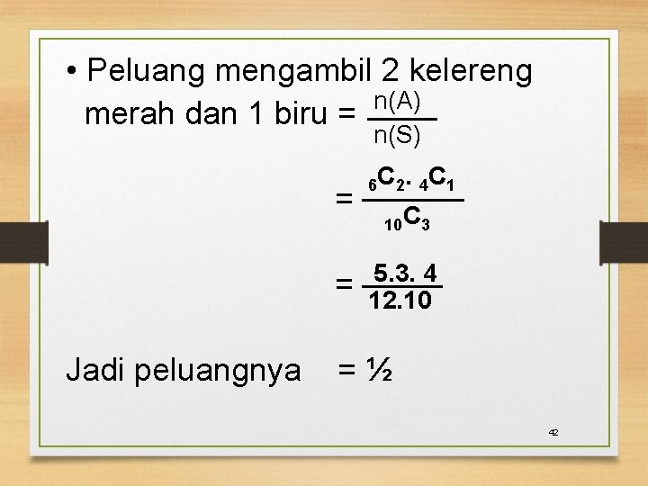  • Peluang mengambil 2 kelereng n(A) merah dan 1 biru = n(S) =