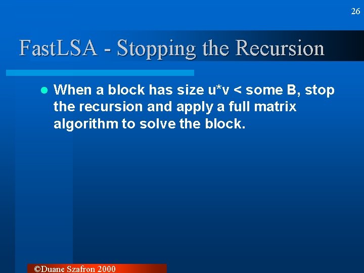 26 Fast. LSA - Stopping the Recursion l When a block has size u*v