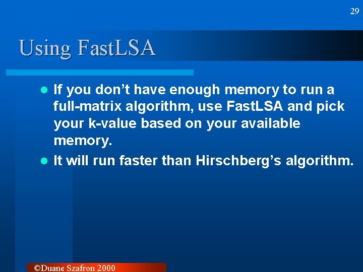 29 Using Fast. LSA If you don’t have enough memory to run a full-matrix