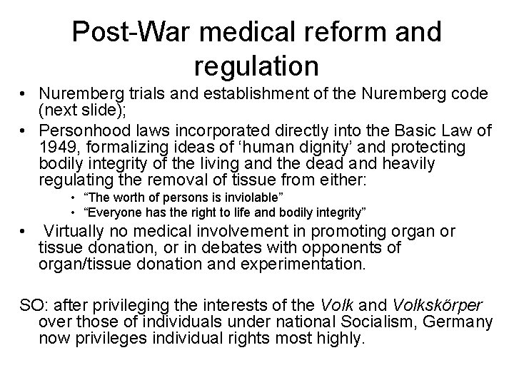 Post-War medical reform and regulation • Nuremberg trials and establishment of the Nuremberg code