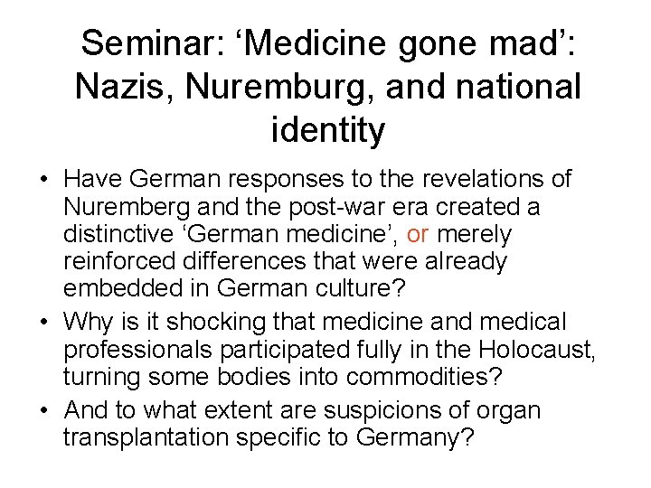 Seminar: ‘Medicine gone mad’: Nazis, Nuremburg, and national identity • Have German responses to