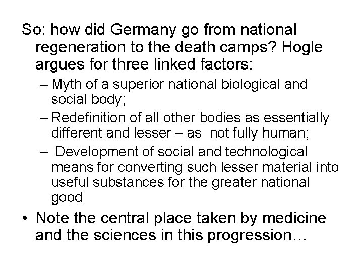 So: how did Germany go from national regeneration to the death camps? Hogle argues