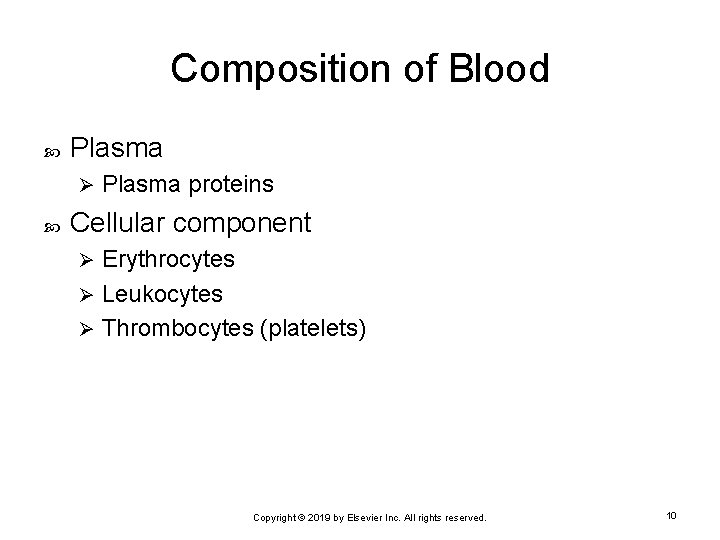 Composition of Blood Plasma Ø Plasma proteins Cellular component Erythrocytes Ø Leukocytes Ø Thrombocytes