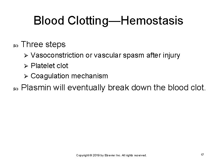 Blood Clotting—Hemostasis Three steps Vasoconstriction or vascular spasm after injury Ø Platelet clot Ø