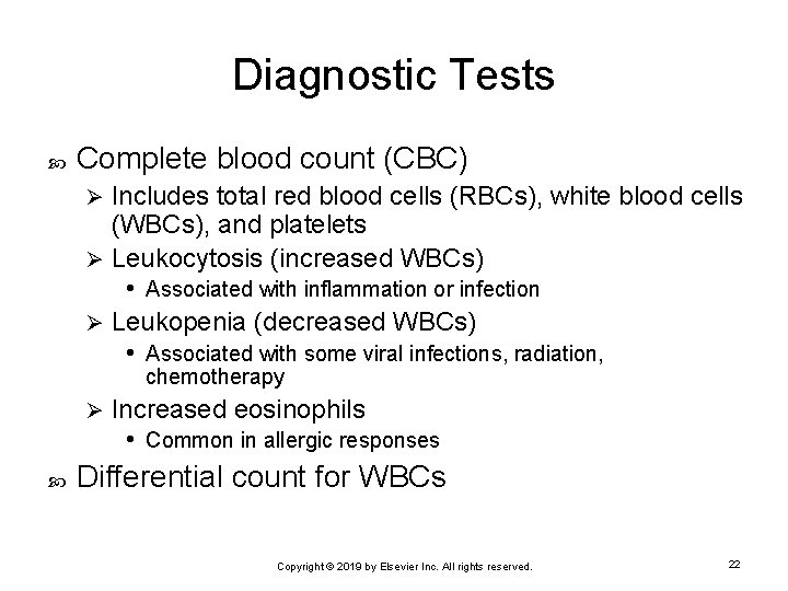 Diagnostic Tests Complete blood count (CBC) Includes total red blood cells (RBCs), white blood