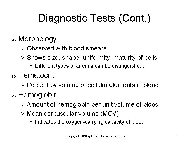 Diagnostic Tests (Cont. ) Morphology Observed with blood smears Ø Shows size, shape, uniformity,