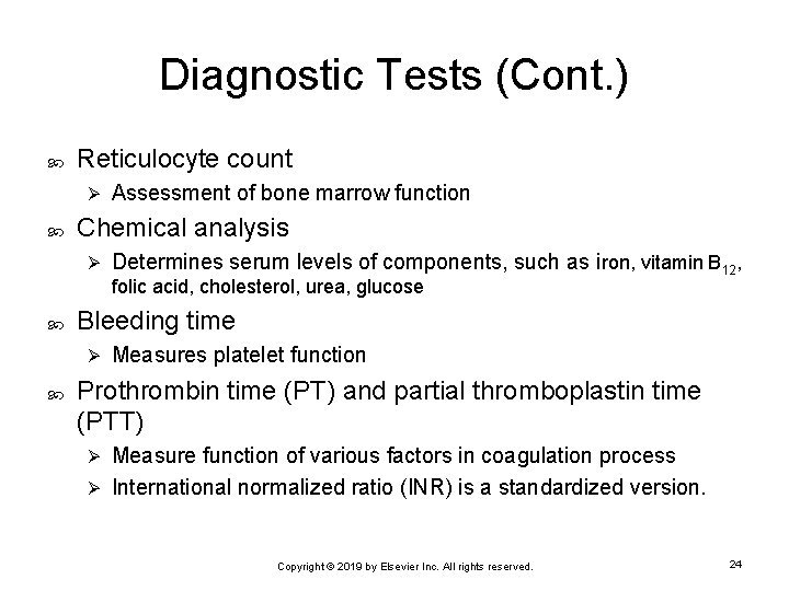 Diagnostic Tests (Cont. ) Reticulocyte count Ø Assessment of bone marrow function Chemical analysis