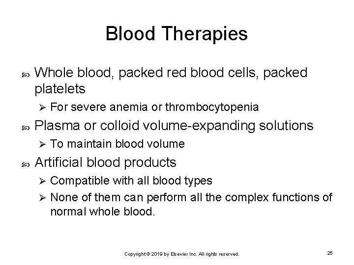 Blood Therapies Whole blood, packed red blood cells, packed platelets Ø Plasma or colloid