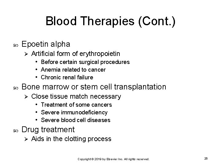 Blood Therapies (Cont. ) Epoetin alpha Ø Bone marrow or stem cell transplantation Ø