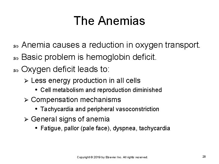 The Anemias Anemia causes a reduction in oxygen transport. Basic problem is hemoglobin deficit.