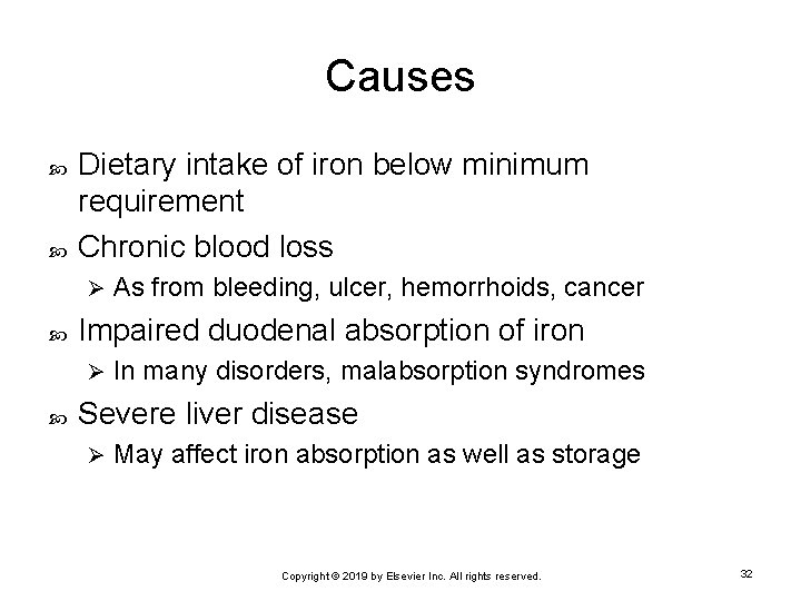 Causes Dietary intake of iron below minimum requirement Chronic blood loss Ø Impaired duodenal