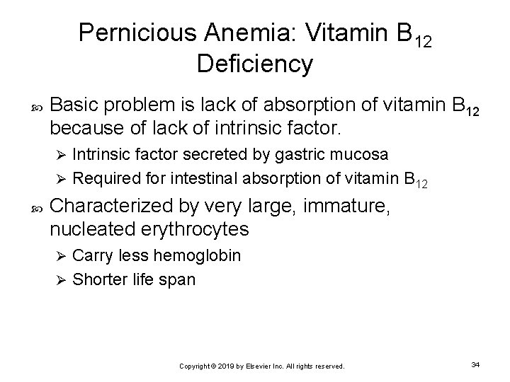 Pernicious Anemia: Vitamin B 12 Deficiency Basic problem is lack of absorption of vitamin