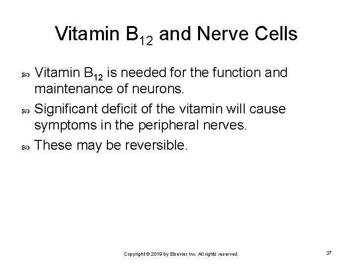 Vitamin B 12 and Nerve Cells Vitamin B 12 is needed for the function