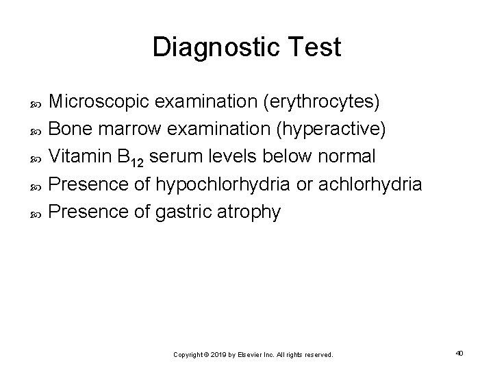 Diagnostic Test Microscopic examination (erythrocytes) Bone marrow examination (hyperactive) Vitamin B 12 serum levels