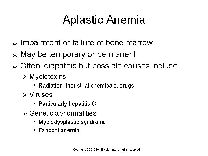 Aplastic Anemia Impairment or failure of bone marrow May be temporary or permanent Often