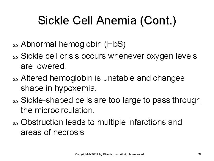 Sickle Cell Anemia (Cont. ) Abnormal hemoglobin (Hb. S) Sickle cell crisis occurs whenever
