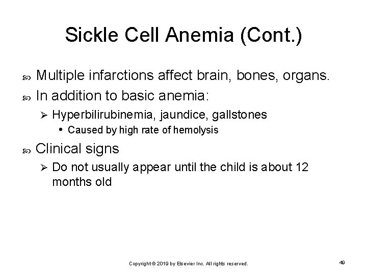 Sickle Cell Anemia (Cont. ) Multiple infarctions affect brain, bones, organs. In addition to