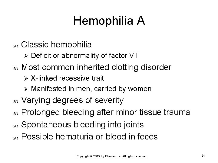 Hemophilia A Classic hemophilia Ø Deficit or abnormality of factor VIII Most common inherited