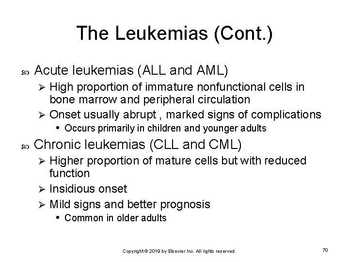 The Leukemias (Cont. ) Acute leukemias (ALL and AML) High proportion of immature nonfunctional