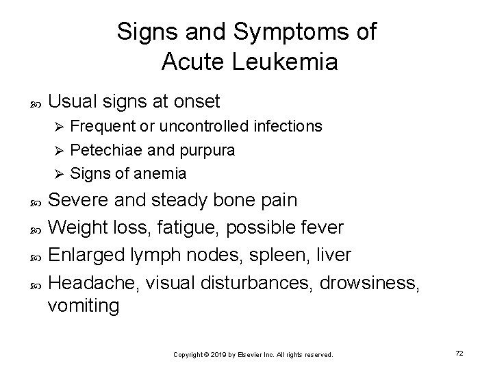 Signs and Symptoms of Acute Leukemia Usual signs at onset Frequent or uncontrolled infections