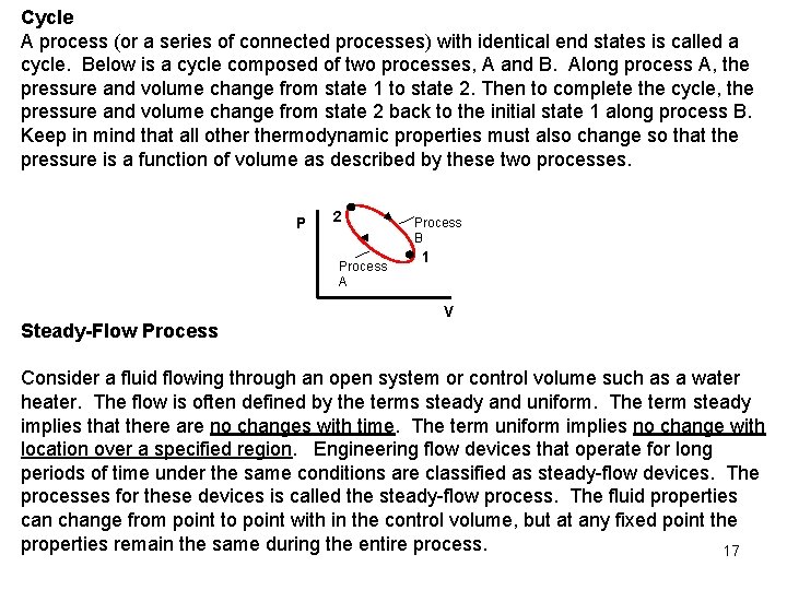 Cycle A process (or a series of connected processes) with identical end states is