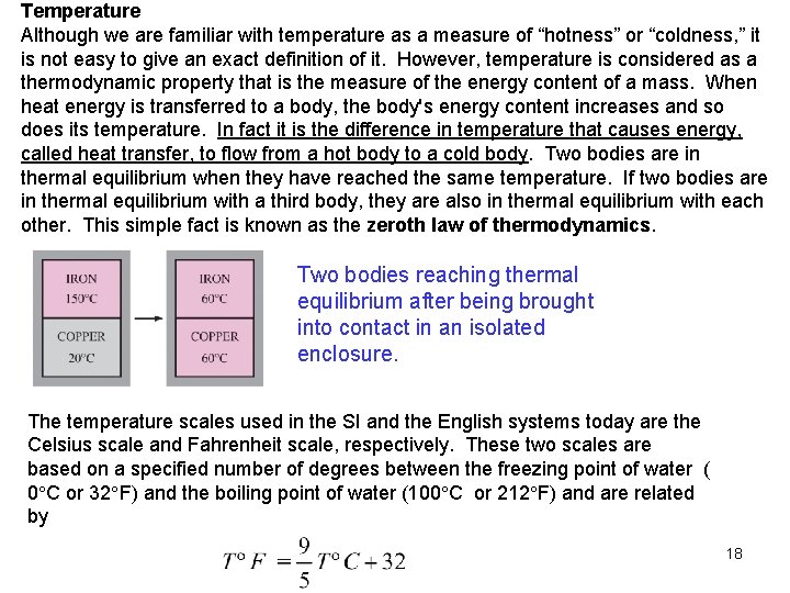 Temperature Although we are familiar with temperature as a measure of “hotness” or “coldness,