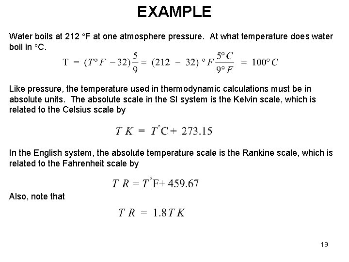 EXAMPLE Water boils at 212 F at one atmosphere pressure. At what temperature does