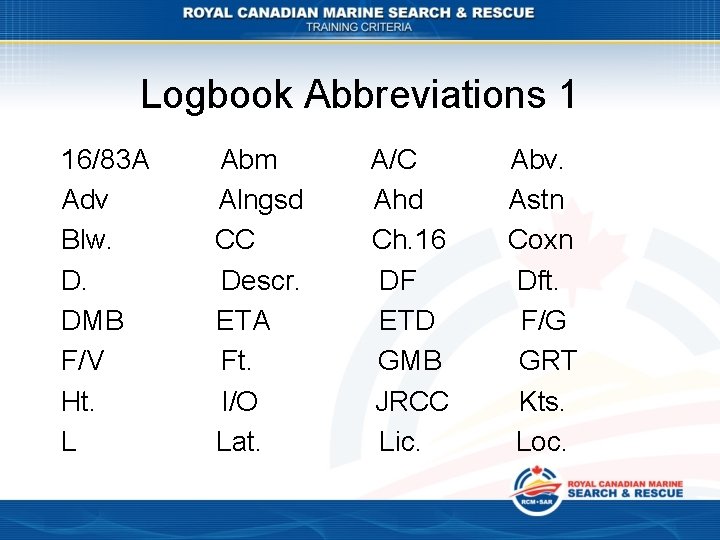 Logbook Abbreviations 1 16/83 A Adv Blw. D. DMB F/V Ht. L Abm Alngsd
