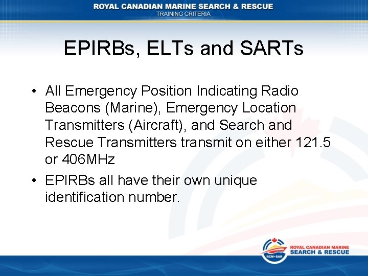 EPIRBs, ELTs and SARTs • All Emergency Position Indicating Radio Beacons (Marine), Emergency Location