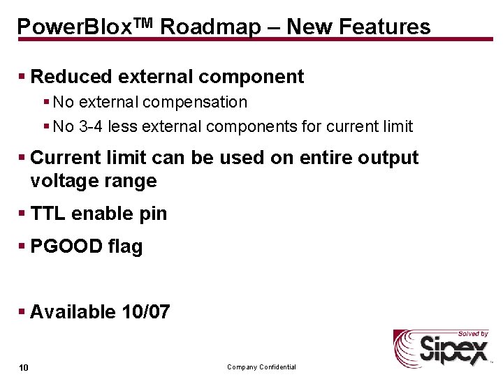 Power. Blox. TM Roadmap – New Features § Reduced external component § No external