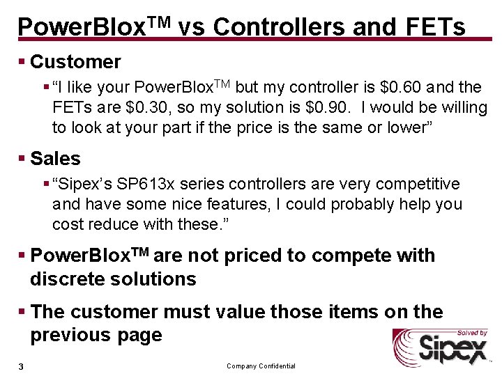 Power. Blox. TM vs Controllers and FETs § Customer § “I like your Power.