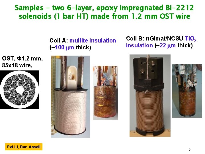 Samples - two 6 -layer, epoxy impregnated Bi-2212 solenoids (1 bar HT) made from