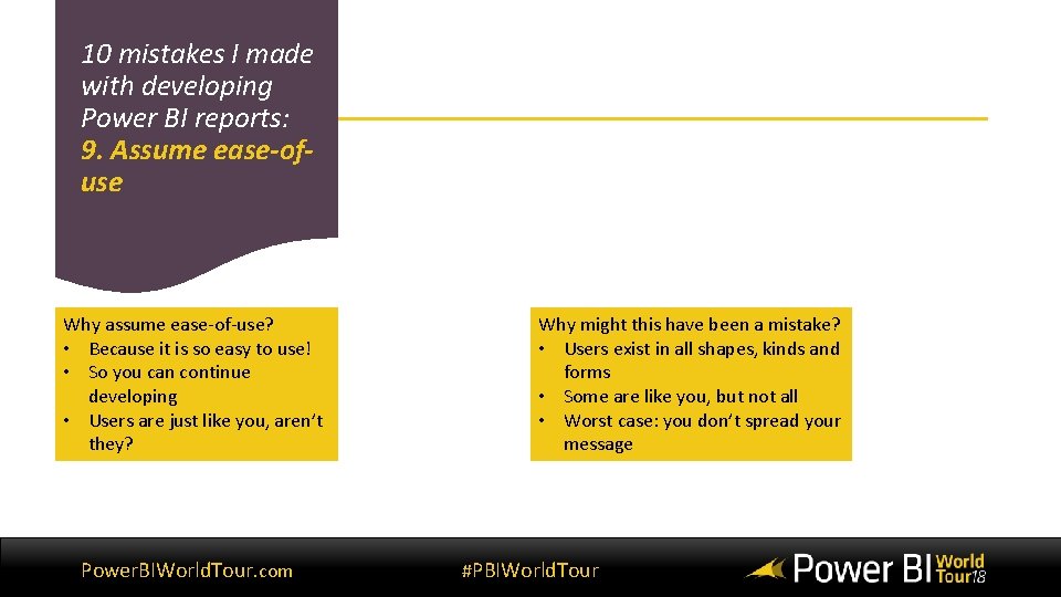 10 mistakes I made with developing Power BI reports: 9. Assume ease-ofuse Why assume