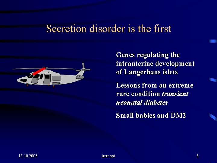 Secretion disorder is the first Genes regulating the intrauterine development of Langerhans islets Lessons