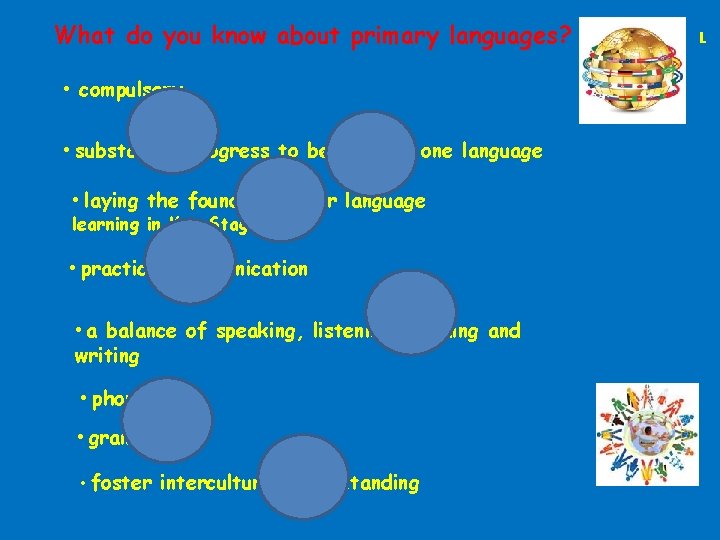 What do you know about primary languages? • compulsory • substantial progress to be