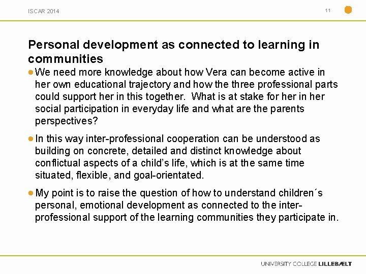 ISCAR 2014 11 Personal development as connected to learning in communities We need more