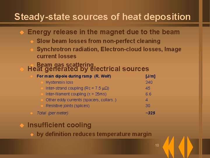 Steady-state sources of heat deposition u Energy release in the magnet due to the