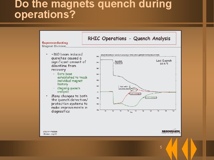 Do the magnets quench during operations? 5 