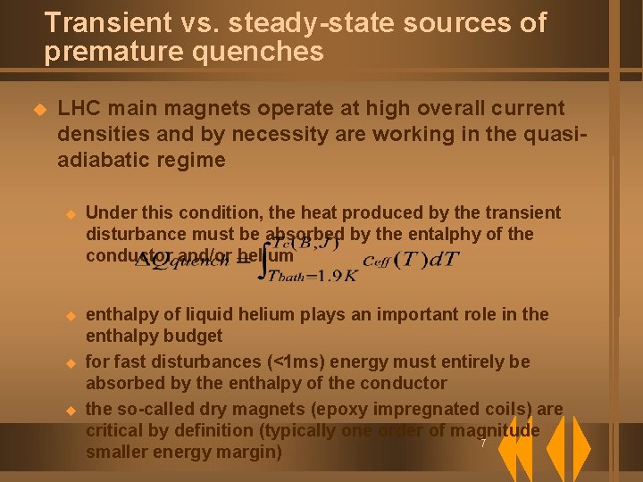 Transient vs. steady-state sources of premature quenches u LHC main magnets operate at high