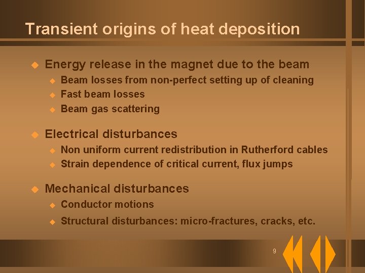 Transient origins of heat deposition u Energy release in the magnet due to the